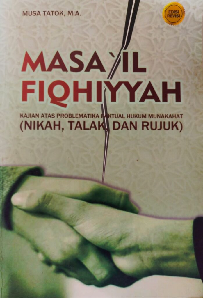 MASA’IL FIQHIYYAH Kajian Atas problematika Faktual Hukum Munakahat ( NIKAH, TALAK DAN RUJUK )