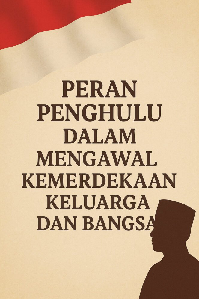 
 Peran Penghulu dalam Mengawal Kemerdekaan Keluarga dan Bangsa