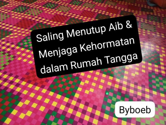 
 Saling Menutup Aib dan Menjaga Kehormatan dalam Rumah Tangga