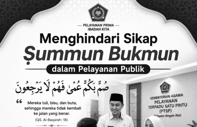 
 Menghindari Sikap Summun Bukmun dalam Pelayanan Publik